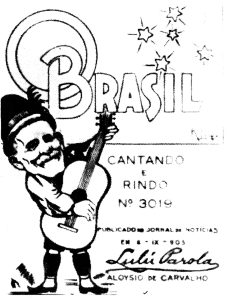 Aloysio de Carvalho, usando o pseudônimo de Lulu Parola, manteve, no Jornal de Notícias, de propriedade e direção, humorísticos Cantando e Rindo de 1891 a 1916